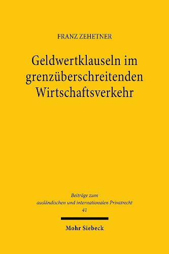 Cover image for Geldwertklauseln im grenzuberschreitenden Wirtschaftsverkehr