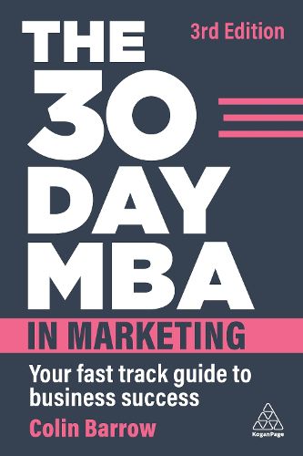 Cover image for The 30 Day MBA in Marketing: Your Fast Track Guide to Business Success