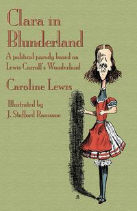 Cover image for Clara in Blunderland: A Political Parody Based on Lewis Carroll's Wonderland