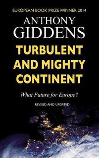 Cover image for Turbulent and Mighty Continent: What Future for Europe?