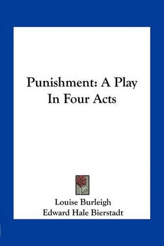 Punishment: A Play in Four Acts