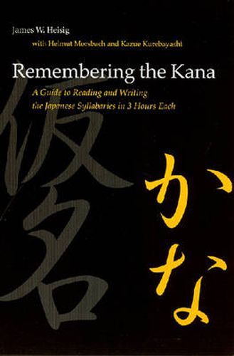 Cover image for Remembering the Kana: A Guide to Reading and Writing the Japanese Syllabaries in 3 Hours Each