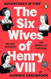 Cover image for Adventures in Time: The Six Wives of Henry VIII