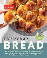 Cover image for Everyday Bread: 100 Easy, Flexible Ways to Make Bread On Your Schedule