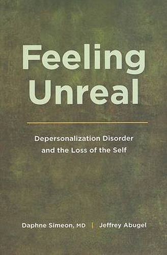 Cover image for Feeling Unreal: Depersonalization Disorder and the Loss of the Self