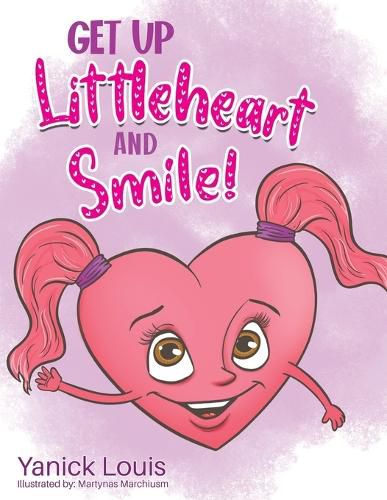 Cover image for Get Up Littleheart and Smile!