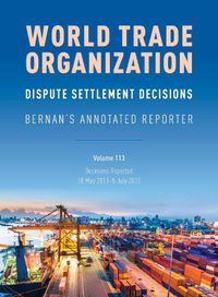 Cover image for WTO Dispute Settlement Decisions: Bernan's Annotated Reporter: Decisions Reported: 18 May 2011-5 July 2011