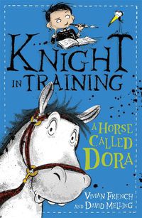 Cover image for Knight in Training: A Horse Called Dora: Book 2