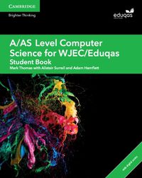 Cover image for A/AS Level Computer Science for WJEC/Eduqas Student Book with Cambridge Elevate Enhanced Edition (2 Years)