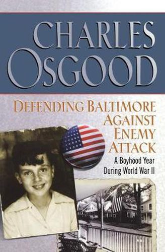 Cover image for Defending Baltimore Against Enemy Attack: A Boyhood Year During World War II