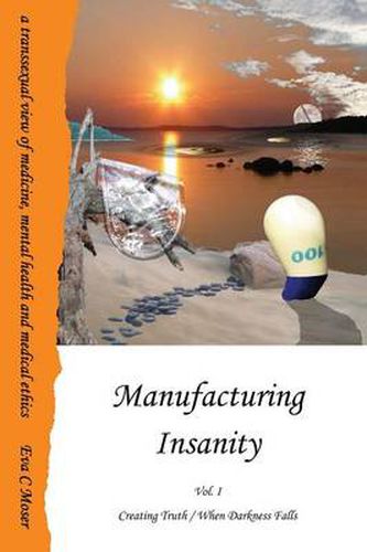 Cover image for Manufacturing Insanity: Vol. 1 - Creating Truth / When Darkness Falls