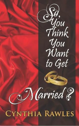 Cover image for So You Think You Want to Get Married?