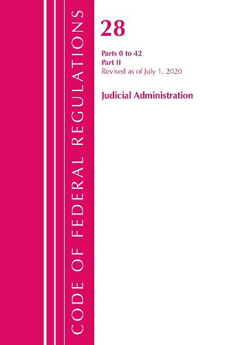 Cover image for Code of Federal Regulations, Title 28 Judicial Administration Parts 0 to 42, Revised as of July 1, 2020: Part 2