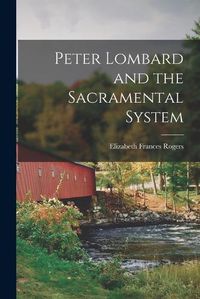 Cover image for Peter Lombard and the Sacramental System