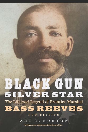 Cover image for Black Gun, Silver Star: The Life and Legend of Frontier Marshal Bass Reeves