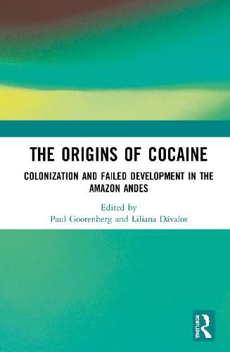 Cover image for The Origins of Cocaine: Colonization and Failed Development in the Amazon Andes