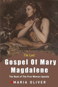 Cover image for The Lost Gospel Of Mary Magdalene