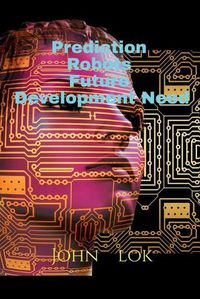 Cover image for Prediction Robots Future Development Need