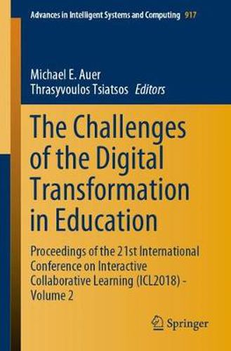 Cover image for The Challenges of the Digital Transformation in Education: Proceedings of the 21st International Conference on Interactive Collaborative Learning (ICL2018) - Volume 2