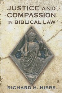 Cover image for Justice and Compassion in Biblical Law