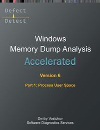 Cover image for Accelerated Windows Memory Dump Analysis, Sixth Edition, Part 1, Process User Space