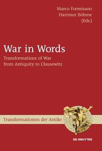 Cover image for War in Words: Transformations of War from Antiquity to Clausewitz