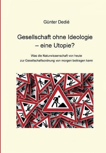 Cover image for Gesellschaft Ohne Ideologie - Eine Utopie?