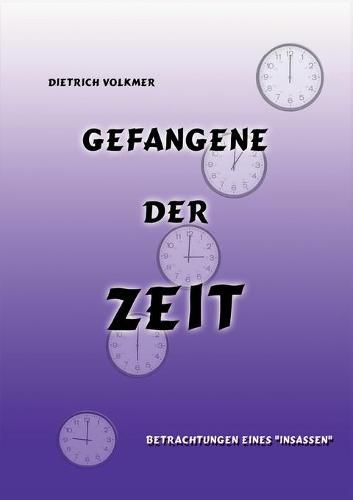 Cover image for Gefangene der Zeit: Betrachtungen eines Insassen