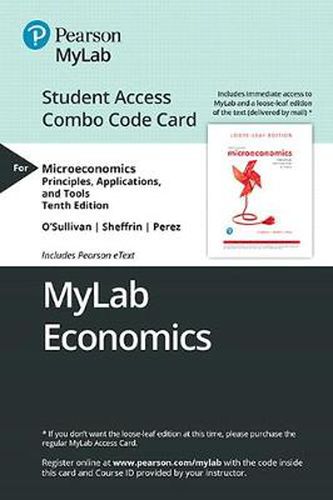 Mylab Economics with Pearson Etext -- Combo Access Card -- For Microeconomics: Principles, Applications and Tools