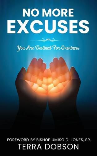 Cover image for No More Excuses: You Are Destined For Greatness