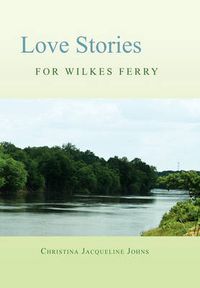 Cover image for Love Stories for Wilkes' Ferry
