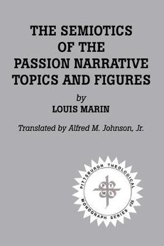 The Semiotics of the Passion Narrative: Topics and Figures