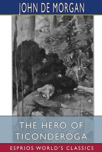 Cover image for The Hero of Ticonderoga (Esprios Classics)