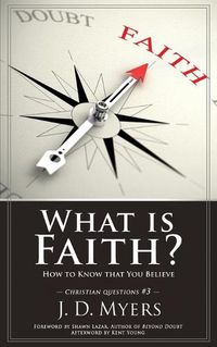 Cover image for What is Faith?: How to Know that You Believe