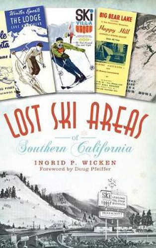 Cover image for Lost Ski Areas of Southern California