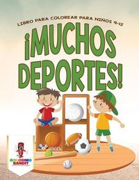 Cover image for !Muchos Deportes!: Libro Para Colorear Para Ninos 9-12