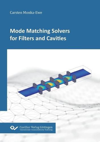 Cover image for Mode Matching Solvers for Filters and Cavities