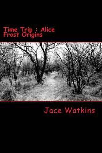 Cover image for Time Trip: Alice Frost Origins