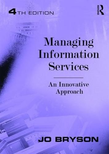 Cover image for Managing Information Services: An Innovative Approach