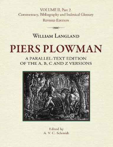 Piers Plowman, a parallel-text edition of the A, B, C and Z versions: Volume II, Part 2: Commentary, Bibliography and Indexical Glossary