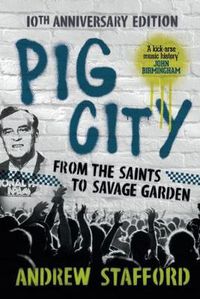 Cover image for Pig City: From the Saints to Savage Garden (10th Anniversary Edition)