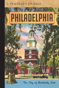 Cover image for Philadelphia: City of Brotherly Love: A Traveler's Journal