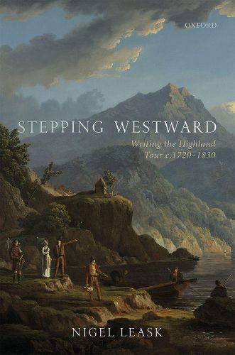 Cover image for Stepping Westward: Writing the Highland Tour c. 1720-1830