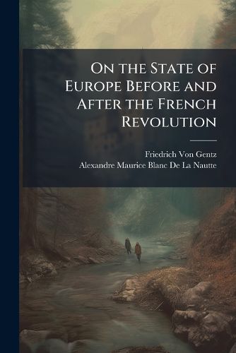 Cover image for On the State of Europe Before and After the French Revolution
