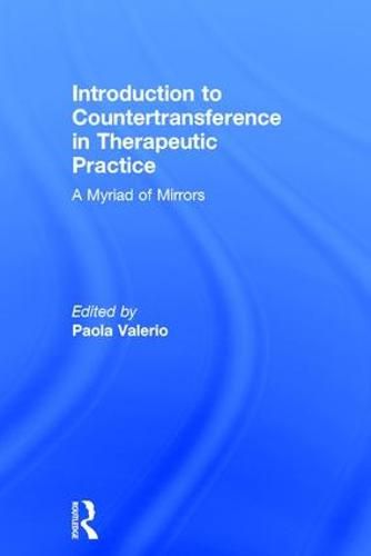 Cover image for Introduction to Countertransference in Therapeutic Practice: A Myriad of Mirrors
