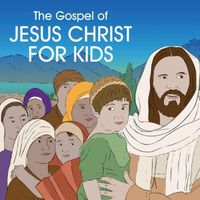 Cover image for The Gospel of Jesus Christ for Kids