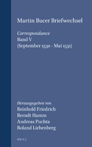 Martin Bucer Briefwechsel/Correspondance: Band V (September 1530 - Mai 1531)