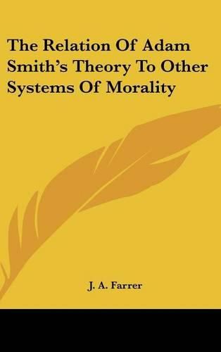 Cover image for The Relation of Adam Smith's Theory to Other Systems of Morality