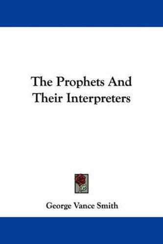 Cover image for The Prophets and Their Interpreters