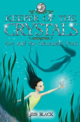 Keeper of the Crystals: Eve and the Mermaid's Tears